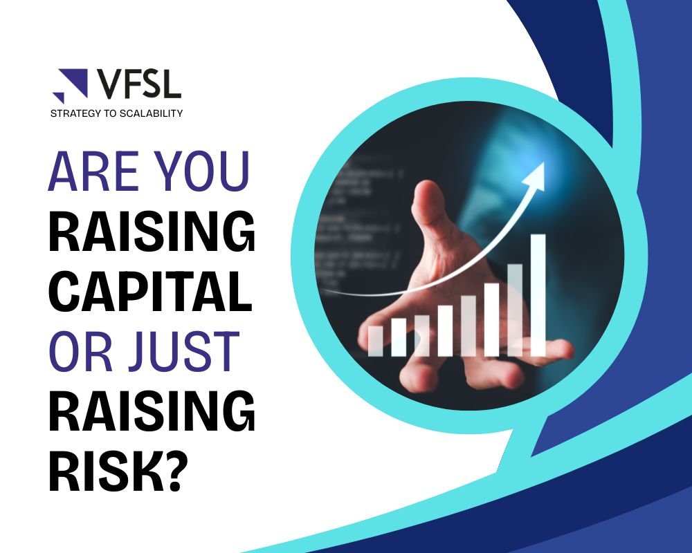 Raising Funds Is Easy. Raising Smart Capital Is Not (Here’s the Difference)