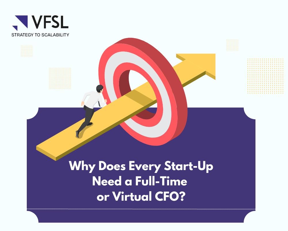 Why Does Every Start-Up Need a Full-Time or Virtual CFO?